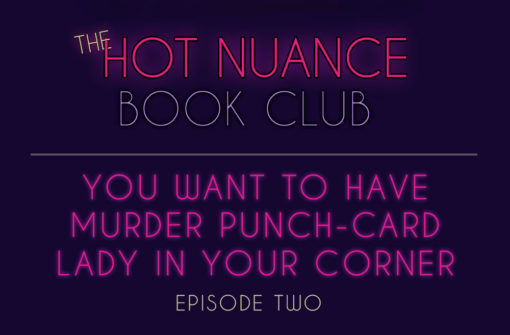 Episode 2: You Want To Have Murder Punch-Card Lady In Your Corner