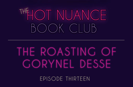 Episode 13: The Roasting of Gorynel Desse